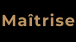 Maîtrise